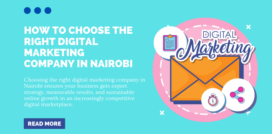 How to Choose the Right Digital Marketing Company in Nairobi